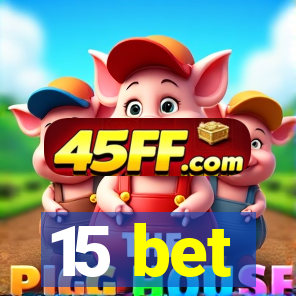15 bet
